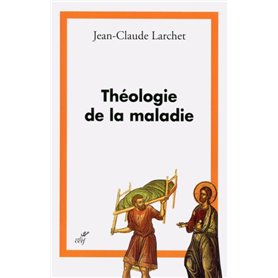 THEOLOGIE DE LA MALADIE