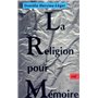 LA RELIGION POUR MÉMOIRE