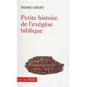 PETITE HISTOIRE DE L'EXEGESE BIBLIQUE