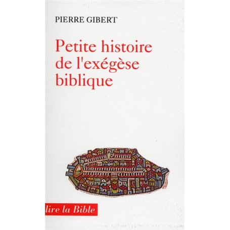 PETITE HISTOIRE DE L'EXEGESE BIBLIQUE