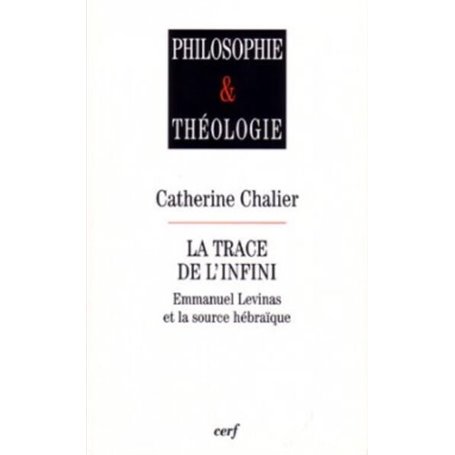 LA TRACE DE L'INFINI - EMMANUEL LEVINAS ET LA SOURCE HEBRAIQUE