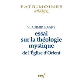 ESSAI SUR LA THÉOLOGIE MYSTIQUE DE L'ÉGLISE D'ORIENT