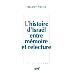 L'HISTOIRE D'ISRAËL ENTRE MÉMOIRE ET RELECTURE