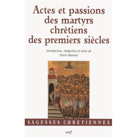 ACTES ET PASSIONS DES MARTYRS CHRÉTIENS DES PREMIERS SIÈCLES