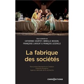 La fabrique des sociétés - Rencontres Recherche et Création du Festival d'Avignon