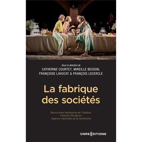 La fabrique des sociétés - Rencontres Recherche et Création du Festival d'Avignon