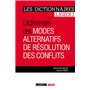 Dictionnaire des modes alternatifs de résolution des conflits