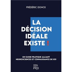 La décision idéale existe !