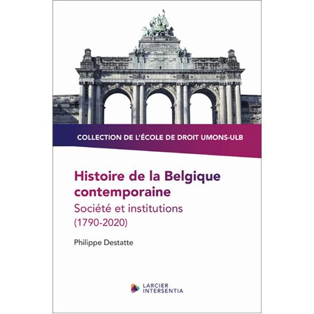 Histoire de la Belgique contemporaine - Société et institutions (1790-2020)