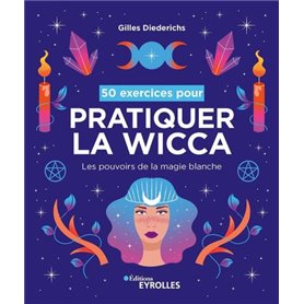 50 exercices pour pratiquer la wicca