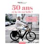 50 ans et la vie est belle !