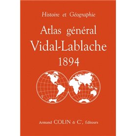 Atlas général Vidal-Lablache 1894 - Histoire et géographie