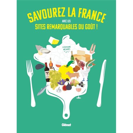 Savourez la France avec les Sites remarquables du goût !