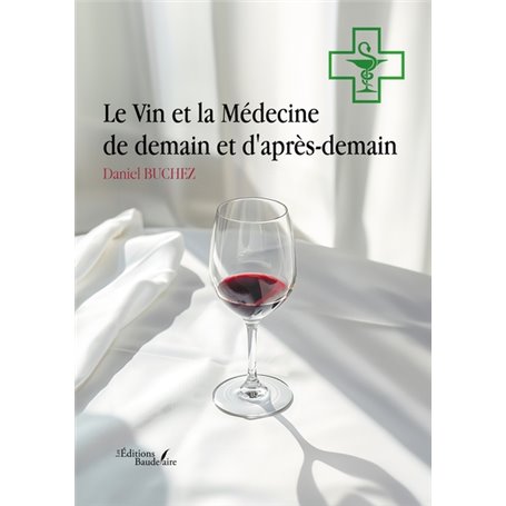 Le Vin et la Médecine de demain et d'après-demain