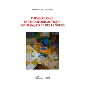 Phraséologie et phraséodidactique du francais et des langues