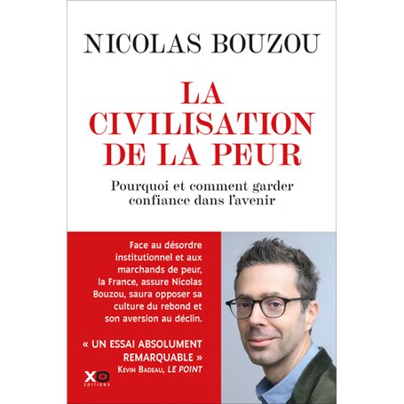 La civilisation de la peur - Pourquoi et comment garder confiance en l'avenir