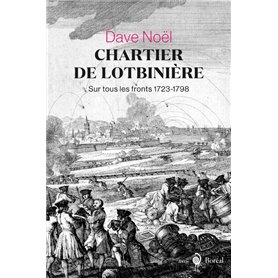 Chartier de Lotbinière - Sur tous les fronts 1723-1798