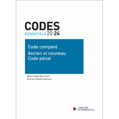 Codes essentiels 2024 - Code comparé Ancien et nouveau Code pénal