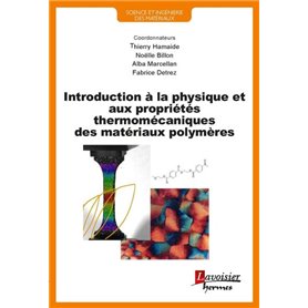 Introduction à la physique et aux propriétés thermomécaniques des matériaux polymères