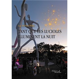 Tant que les lucioles illuminent la nuit