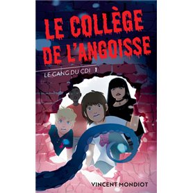 Le Gang du CDI - T1 Le collège de l'angoisse