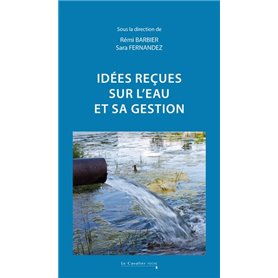 Idées reçues sur l'eau et sa gestion