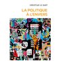 La politique à l'envers - Essai sur le déclin de l'autonomie du champ politique