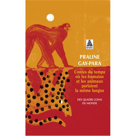 Contes du temps où les humains et les animaux parlaient la même langue