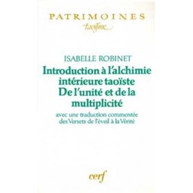 INTRODUCTION A L'ALCHIMIE INTERIEURE TAOISTE - DEL''UNITE ET DE LA MULTIPLICITE