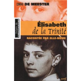 ELISABETH DE LA TRINITE RACONTEE PAR ELLE-MEME