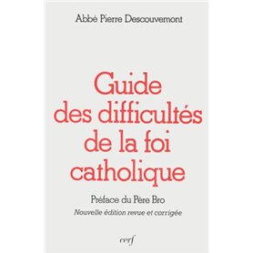 GUIDE DES DIFFICULTÉS DE LA FOI CATHOLIQUE