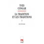 LA TRADITION ET LES TRADITIONS 1 ESSAI HISTORIQUE