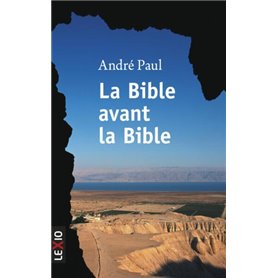 LA BIBLE AVANT LA BIBLE