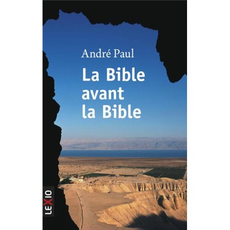 LA BIBLE AVANT LA BIBLE