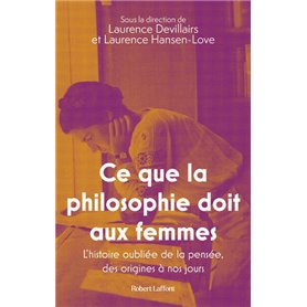 Ce que la philosophie doit aux femmes - L'histoire oubliée de la pensée