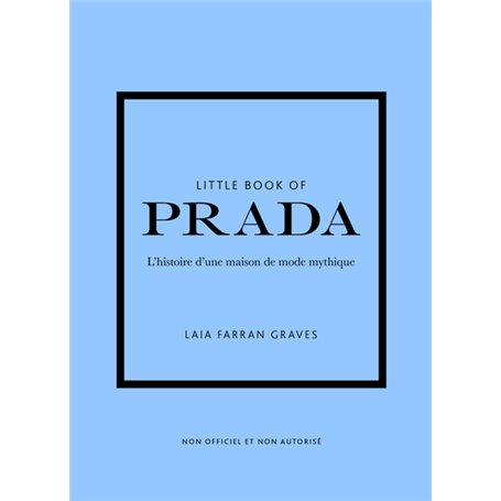 Little Book of Prada - L'histoire d'une maison de mode mythique (version française)