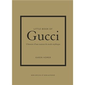 Little Book of Gucci - L'histoire d'une maison de mode mythique (version française)