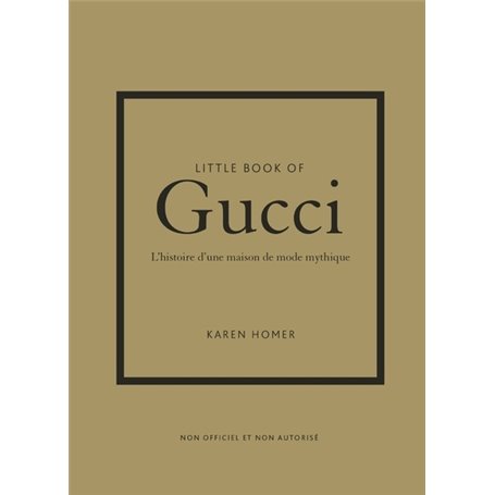 Little Book of Gucci - L'histoire d'une maison de mode mythique (version française)