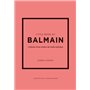 Little Book of Balmain - L'histoire d'une maison de mode mythique (version française)