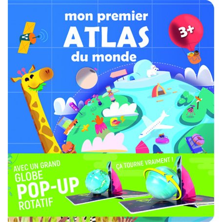 Mon premier atlas du monde - Avec un grand globe pop-up rotatif