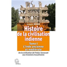 Histoire de la civilisation indienne. Tome 1 L'Inde ancienne et médiévale