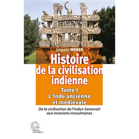 Histoire de la civilisation indienne. Tome 1 L'Inde ancienne et médiévale