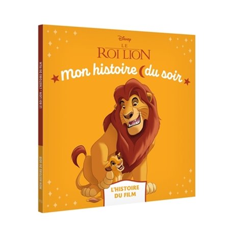 LE ROI LION - Mon Histoire du soir - L'histoire du film - Disney