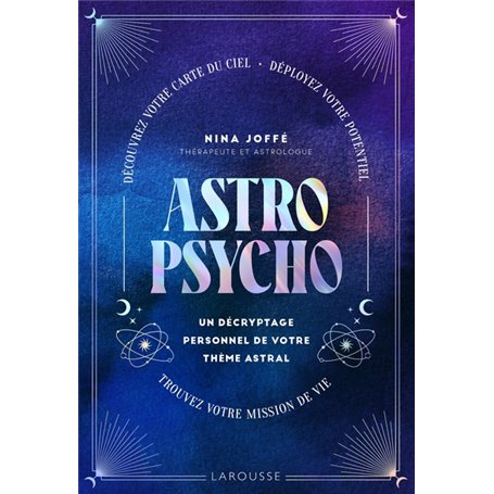 Astropsycho. Un décryptage personnel de votre thème astral