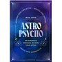 Astropsycho. Un décryptage personnel de votre thème astral