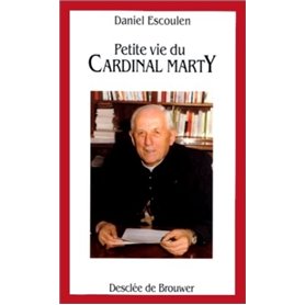 Petite vie du cardinal Marty