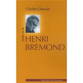 Petite vie de Henri Bremond (1865-1933)