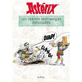 Astérix - Les vérités historiques expliquées