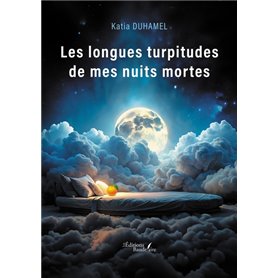 Les longues turpitudes de mes nuits mortes