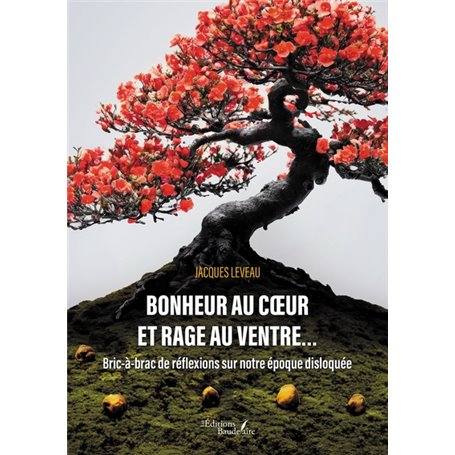 Bonheur au coeur et rage au ventre...